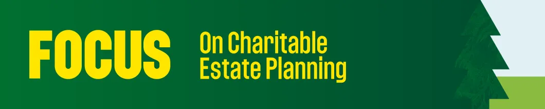 Focus on Charitable Estate Planning in yellow text on a green background with an illustration of a pine tree